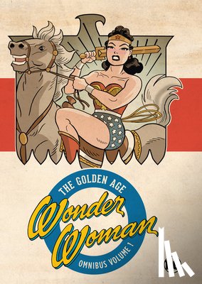 Marston, William Moulton, Peter, Harry G. - Wonder Woman Golden Age Omnibus Vol. 1 (New Edition)