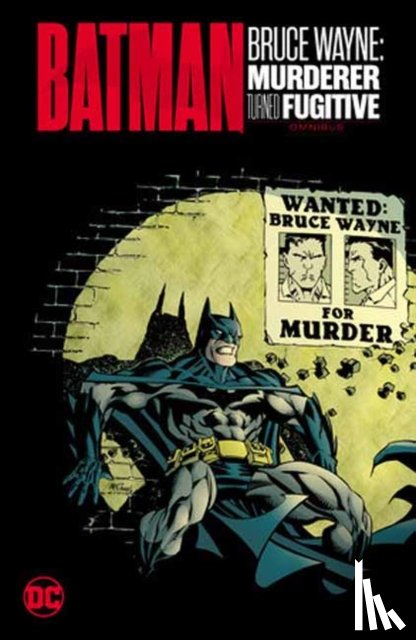 Puckett, Kelley, Oswalt, Patton - Batman: Bruce Wayne - Murderer Turned Fugitive Omnibus