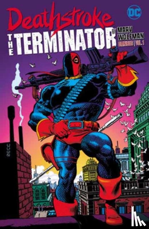 Wolfman, Marv, Erwin, Steve - Deathstroke: The Terminator by Marv Wolfman Omnibus Vol. 1