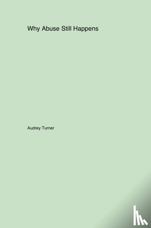 Turner, Audrey - Why Abuse Still Happens
