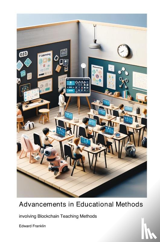 Franklin, Edward - Advancements in Educational Methods involving Blockchain Teaching Methods