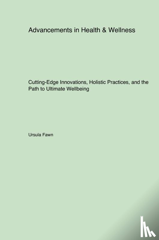 Fawn, Ursula - Advancements in Health & Wellness