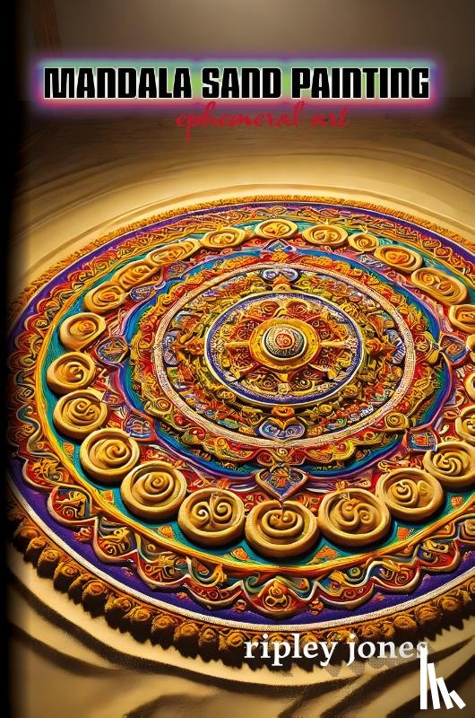 Jones, Ripley - Mandala Sand Painting