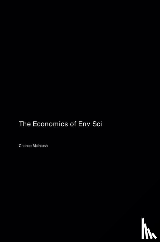 McIntosh, Chance - The Economics of Env Sci