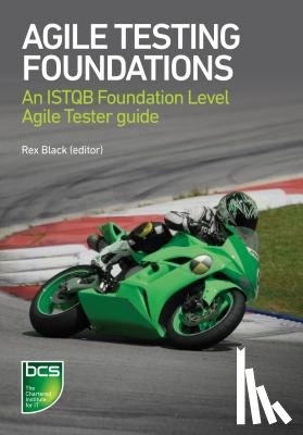 Black, Rex, Walsh, Marie, Coleman, Gerry, Cornanguer, Bertrand - Agile Testing Foundations