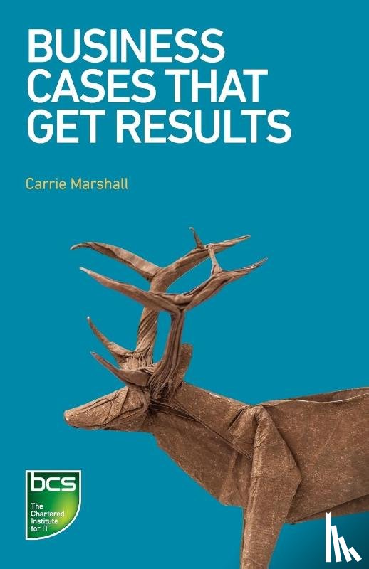 Marshall, Carrie - Business Cases That Get Results