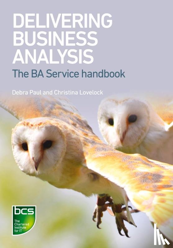 Paul, Debra, Lovelock, Christina - Delivering Business Analysis