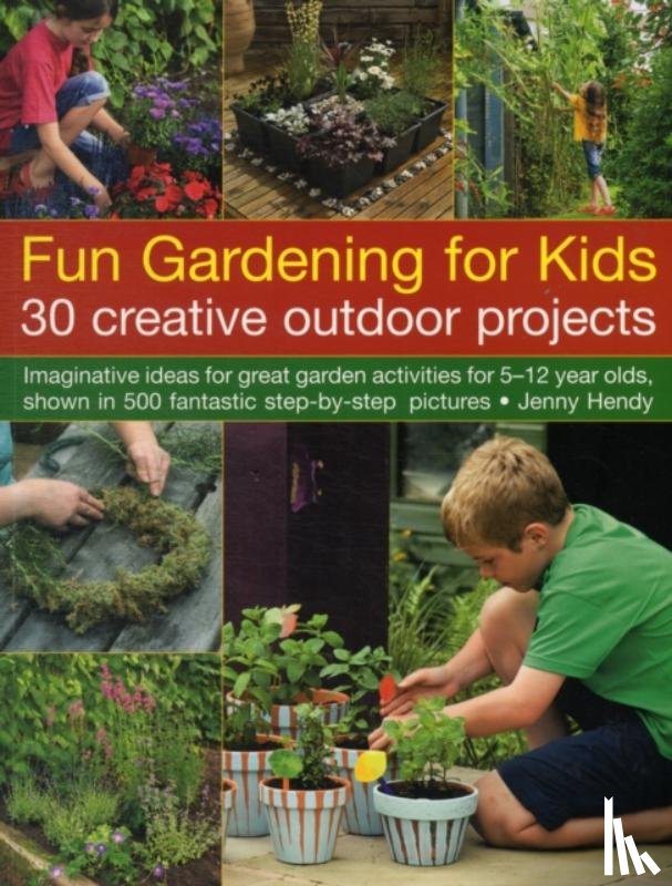 Hendy, Jenny - Fun Gardening for Kids