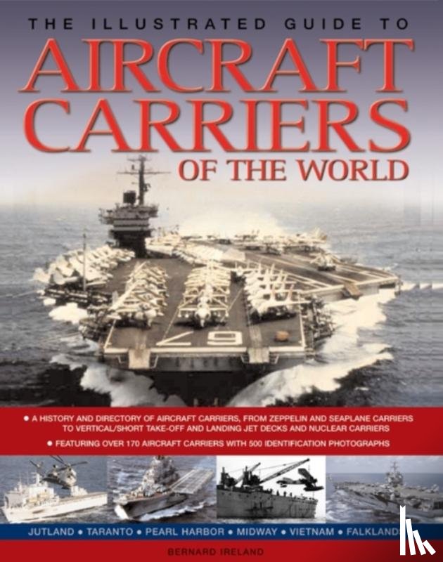 Ireland, Bernard - The Illustrated Guide to Aircraft Carriers of the World