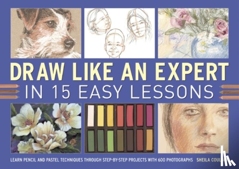 Coulson, Sheila - Draw Like an Expert in 15 Easy Lessons