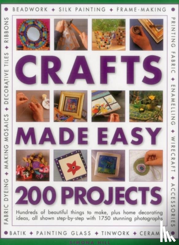 Hill, Simona - Crafts Made Easy: 200 Projects