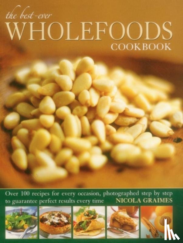 Graimes, Nicola - Best Ever Wholefoods Cookbook