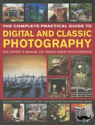 Luck, Steve - The Complete Practical Guide to Digital and Classic Photography