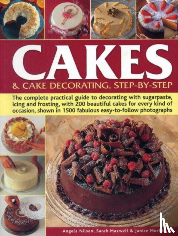 Angela Nilsen, Sarah Maxwell, Janice Murfitt - Cakes & Cake Decorating, Step-by-Step