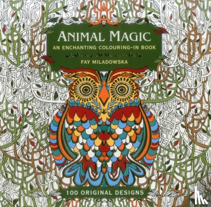  - Animal Magic: 100 Original Designs