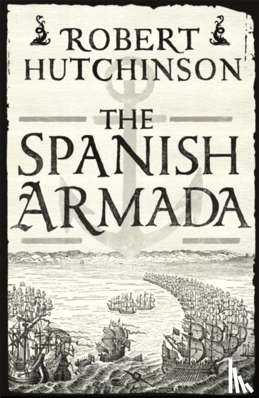 Hutchinson, Robert - The Spanish Armada