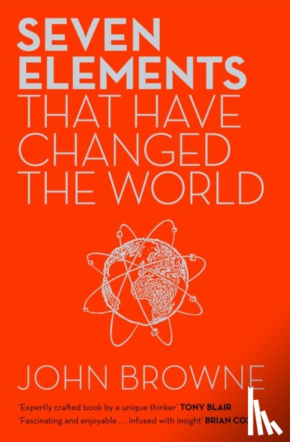 Browne, John - Seven Elements That Have Changed The World