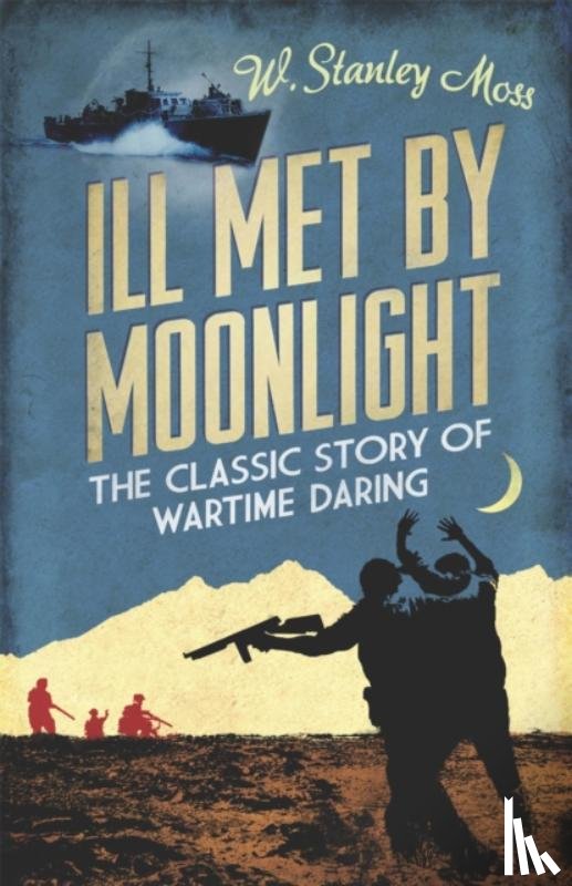 Moss, W. Stanley - Ill Met By Moonlight