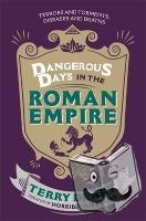 Deary, Terry - Dangerous Days in the Roman Empire