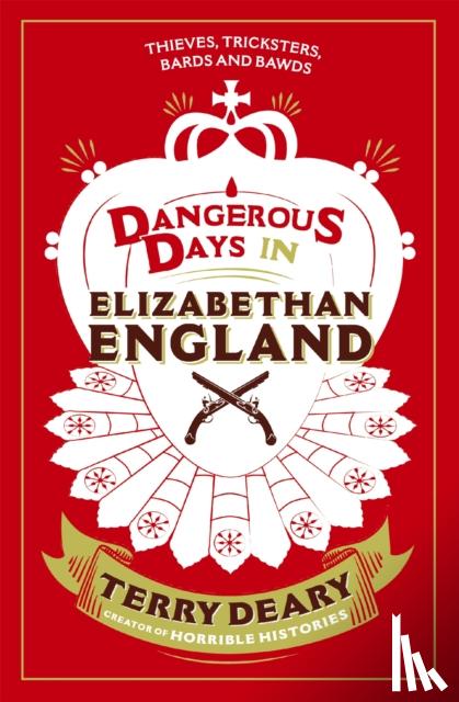Deary, Terry - Dangerous Days in Elizabethan England