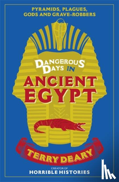 Deary, Terry - Dangerous Days in Ancient Egypt