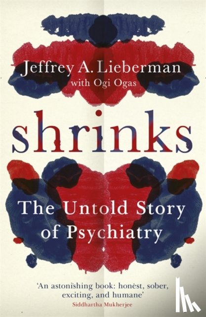 Lieberman, Jeffrey A., Ogas, Ogi - Shrinks