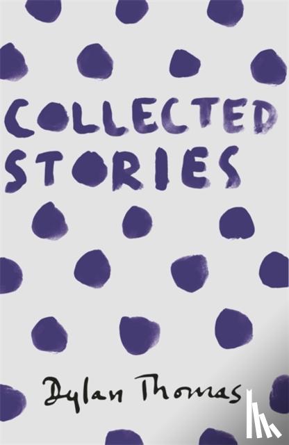 Thomas, Dylan - Collected Stories