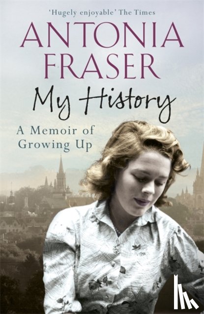 Fraser, Lady Antonia - My History