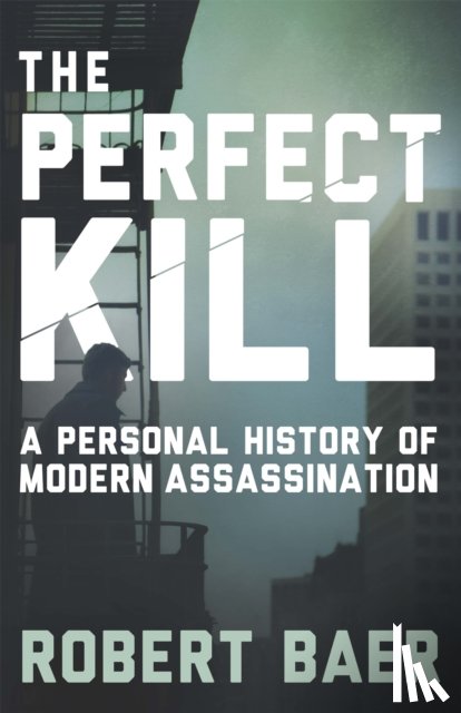 Baer, Robert - The Perfect Kill