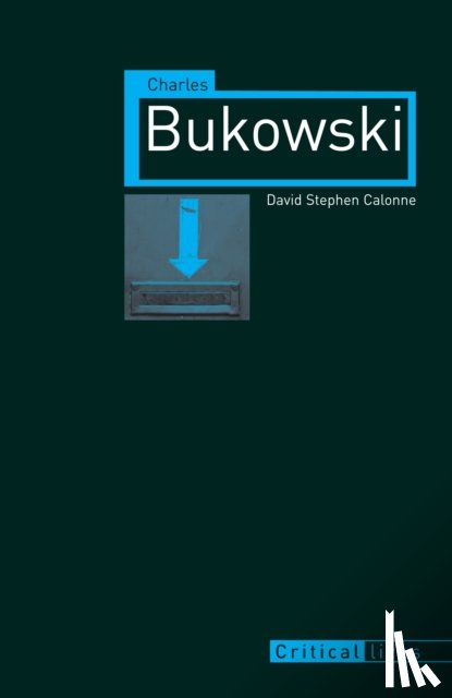 Calonne, David Stephen - Charles Bukowski