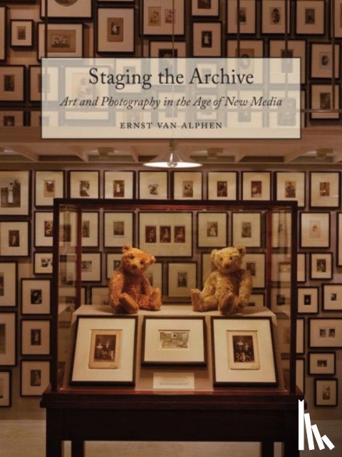 Alphen, Ernst van - Staging the Archive