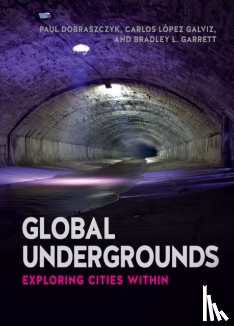 Dobraczyk, Paul, Galvis, Carlos Lopez, Garret, Bradley L. - Global Undergrounds