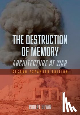 Bevan, Robert - The Destruction of Memory