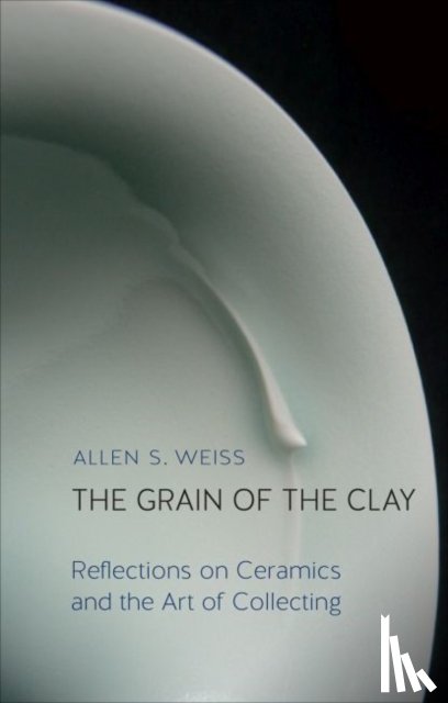 Weiss, Allen S. - The Grain of the Clay