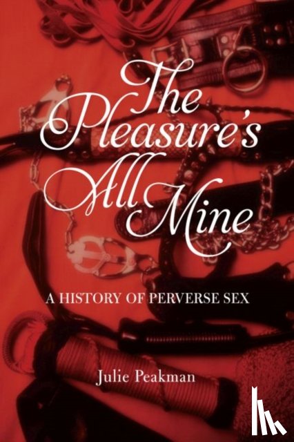 Peakman, Julie - The Pleasure’s All Mine