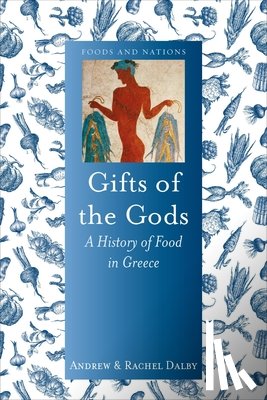 Dalby, Andrew, Dalby, Rachel - Gifts of the Gods