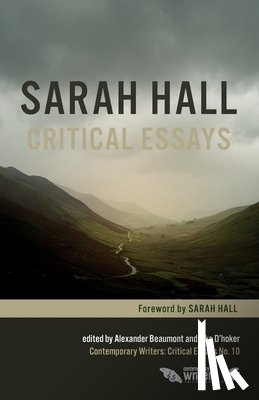 D'Hoker, Elke - Sarah Hall: Critical Essays