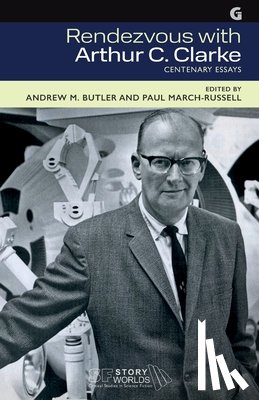 March-Russell, Paul - Rendezvous with Arthur C. Clarke: Centenary Essays