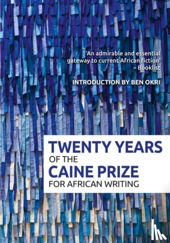 Prize, Caine - Twenty Years of the Caine Prize for African Writing