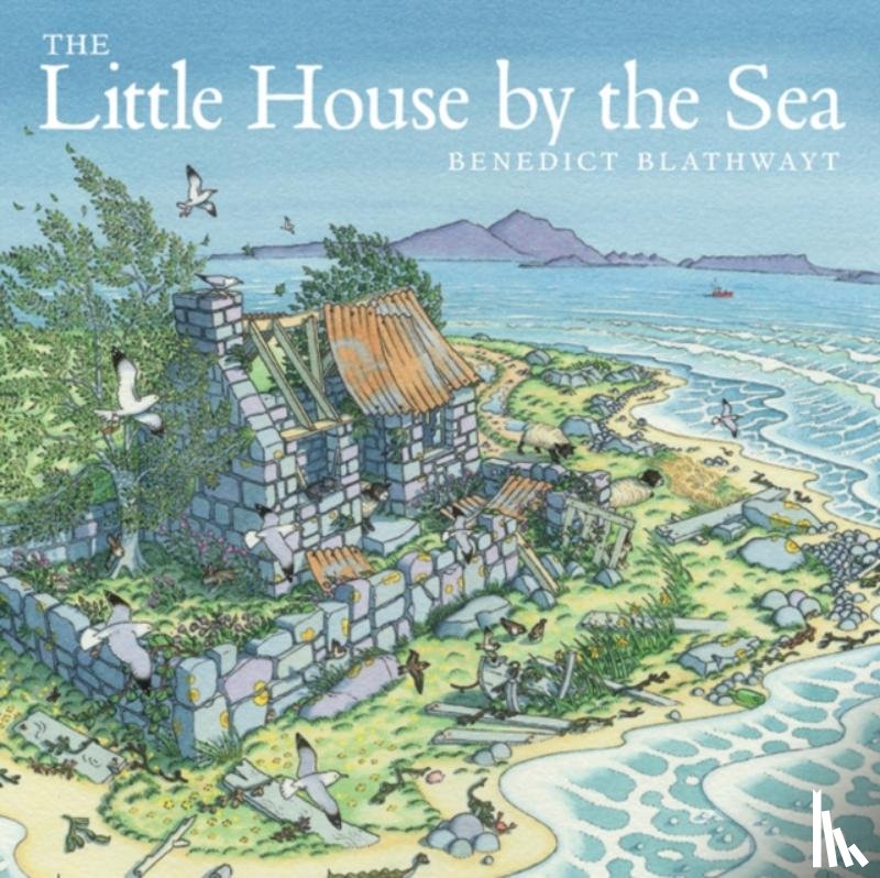 Blathwayt, Benedict - The Little House by the Sea