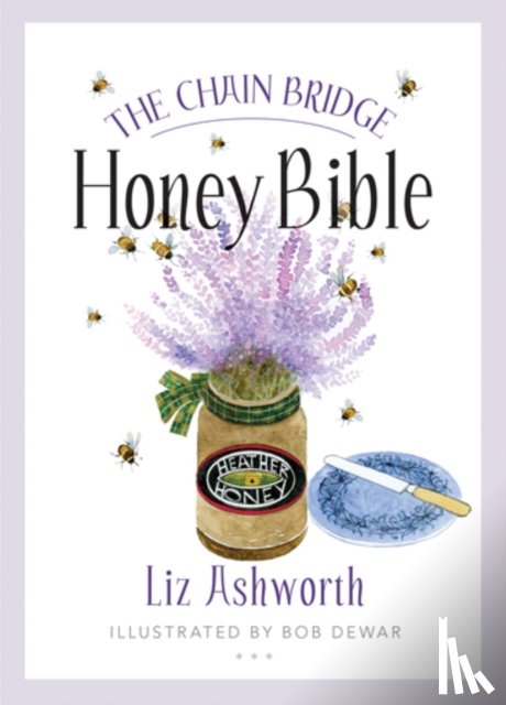 Ashworth, Liz - The Chain Bridge Honey Bible