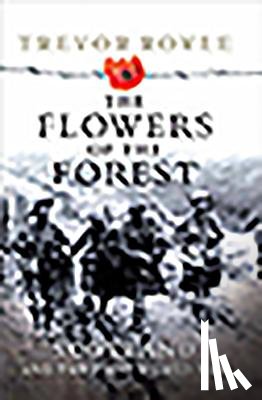 Royle, Trevor - The Flowers of the Forest