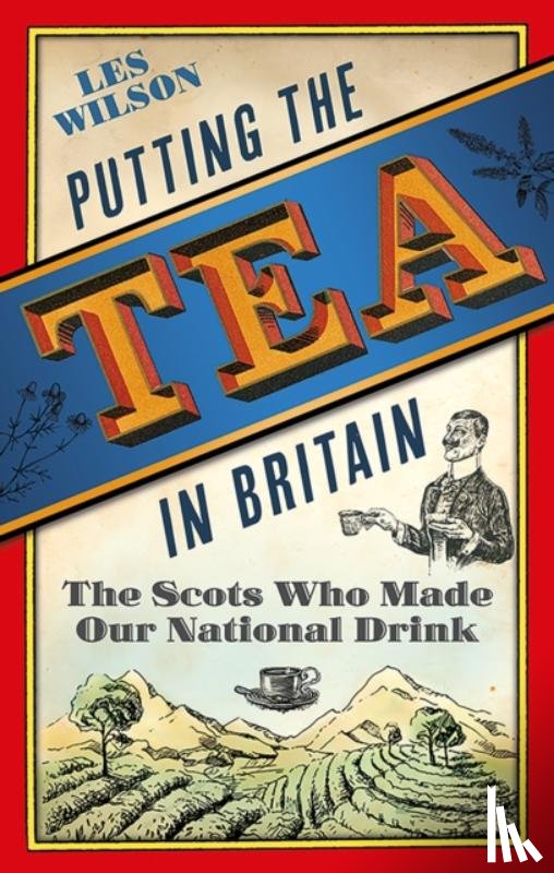 Wilson, Les - Putting the Tea in Britain