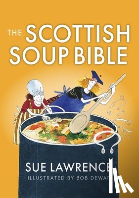 Lawrence, Sue - The Scottish Soup Bible