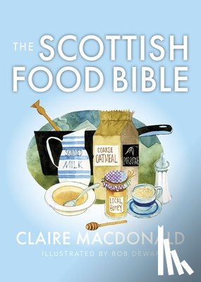 Macdonald, Claire - The Scottish Food Bible