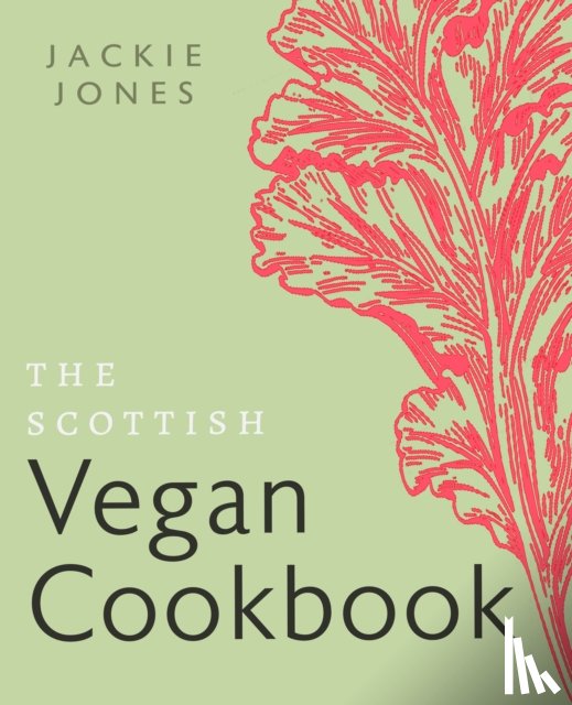 Jones, Jackie - The Scottish Vegan Cookbook