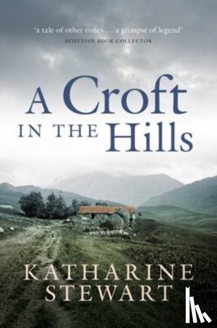 Stewart, Katharine - A Croft in the Hills