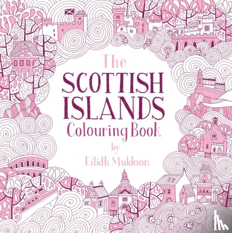 Muldoon, Eilidh - The Scottish Islands Colouring Book