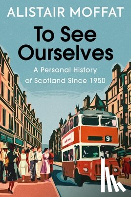 Moffat, Alistair - To See Ourselves