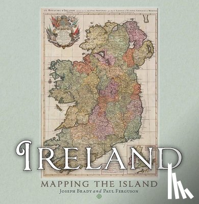 Brady, Joseph, Ferguson, Paul - Ireland: Mapping the Island